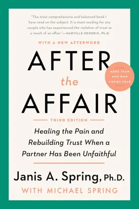 After the Affair, Third Edition: Healing the Pain and Rebuilding Trust When a Partner Has Been Unfaithful Paperback  August 25, 2020