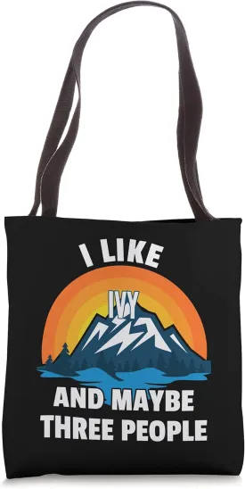 I Like Ivy And Maybe Three People Tote Bag