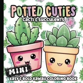 Mini Coloring Book: Kawaii Cactus and Succulents Coloring Pages for Adults, Teens, and Kids | Large and Easy Illustrations for Girls and Boys | 6 x 6 inches Paperback  July 18, 2024