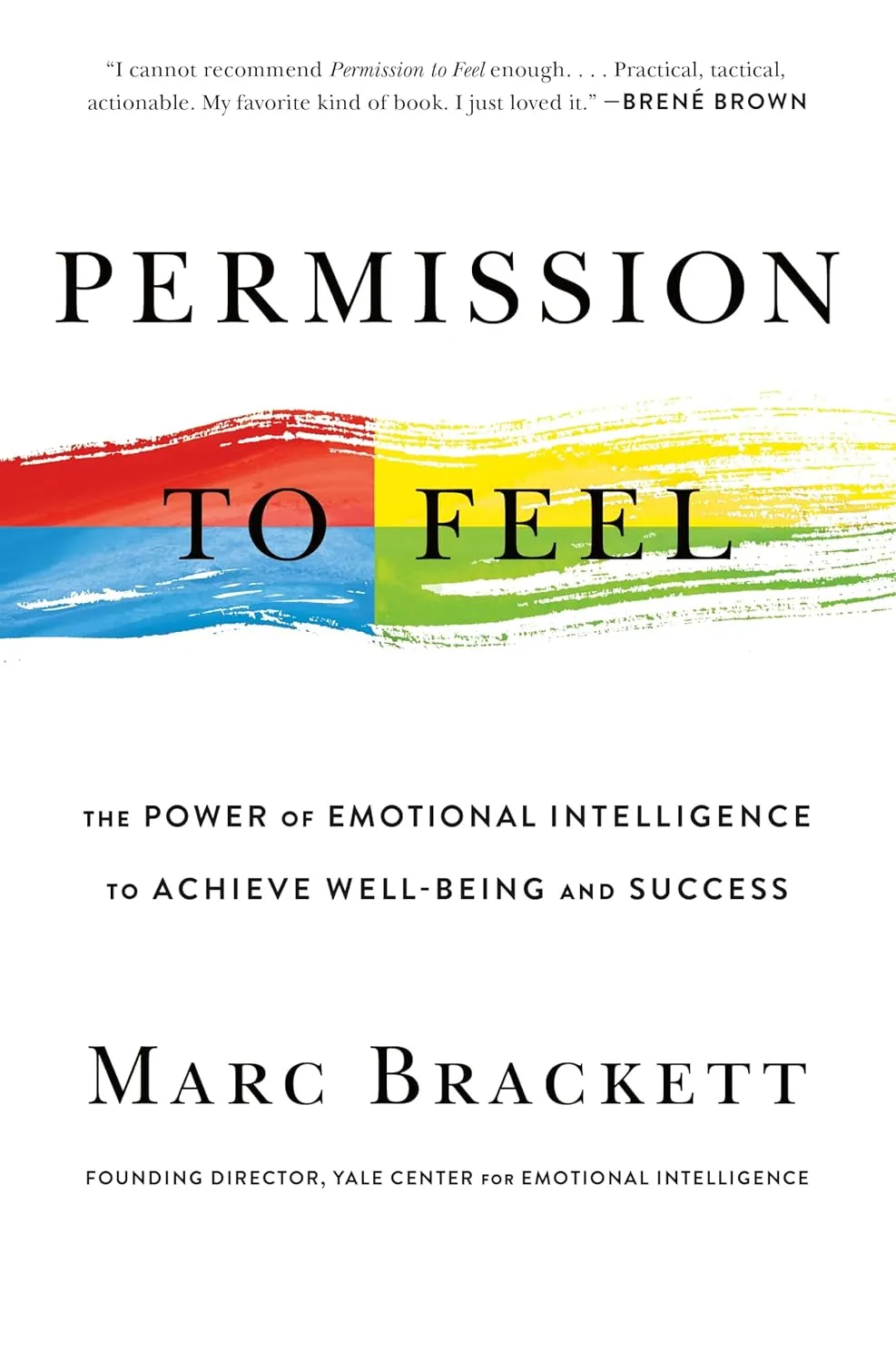 Permission to Feel: The Power of Emotional Intelligence to Achieve Well-Being and Success Hardcover  September 3, 2019
