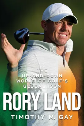Rory Land: The Up-and-Down World of Golf's Global Icon Hardcover  May 13, 2025